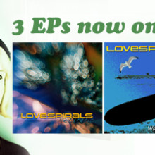 3 Lovespirals EPs Now On Bandcamp