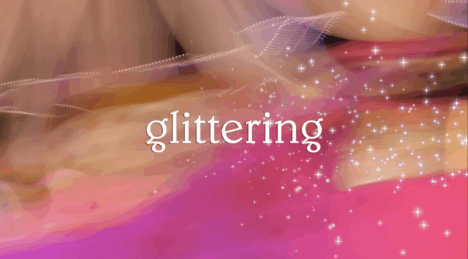 “Glittering” Single & Video Out Now
