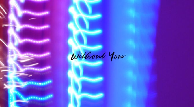 Without You Lyrics Visualizer Video