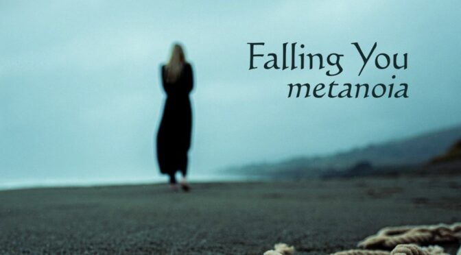 Reviews of Falling You ‘Metanoia’